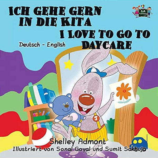 Ich Gehe Gern In Die Kita I Love To Go To Daycare: German English Bilingual Edition-..