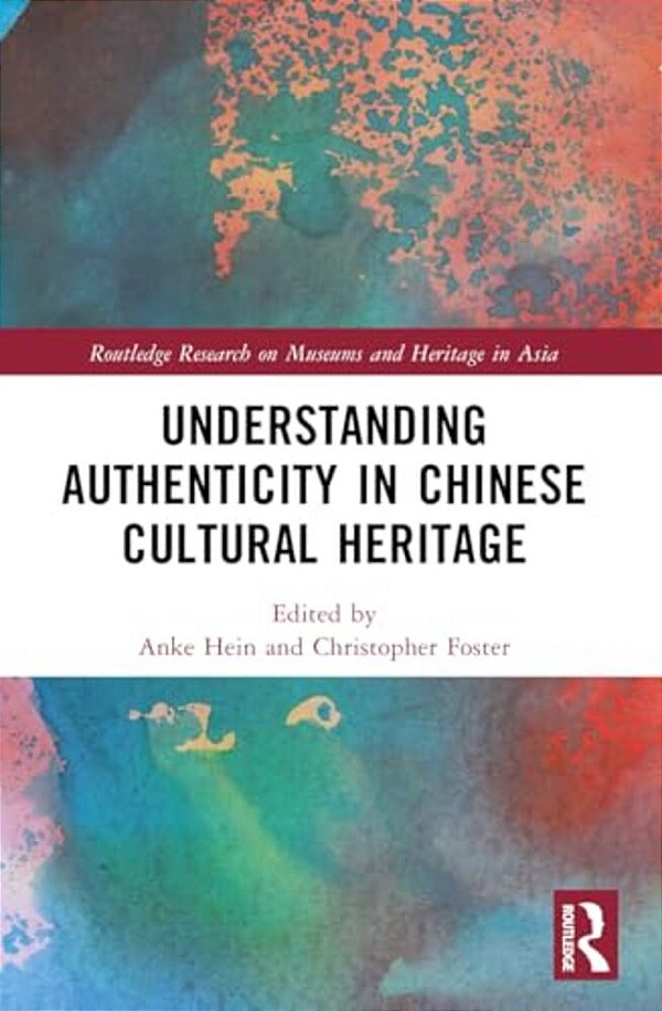 Understanding Authenticity In Chinese Cultural Heritage-..
