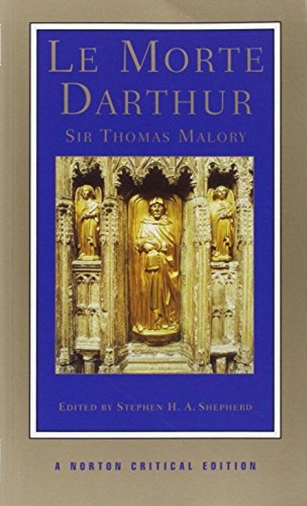 Le Morte Darthur: A Norton Critical Edition-..