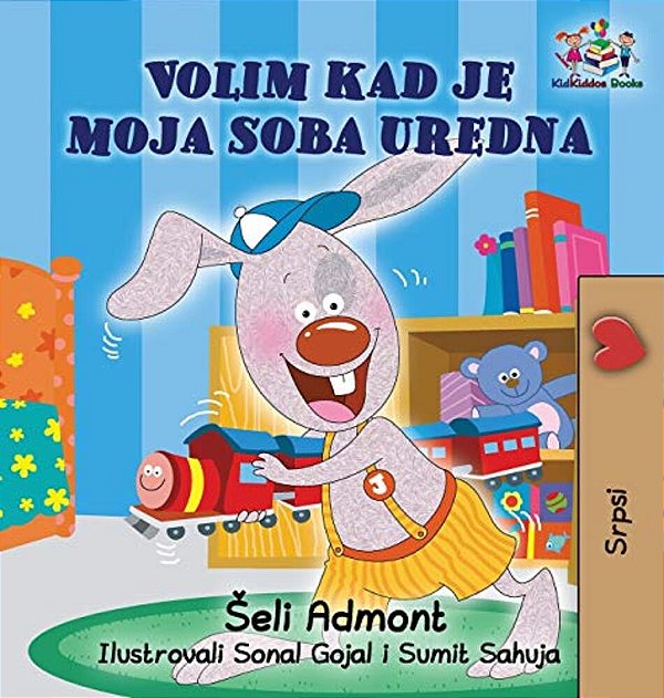 I Love To Keep My Room Clean (Serbian Book For Kids): Serbian Children's Book-..