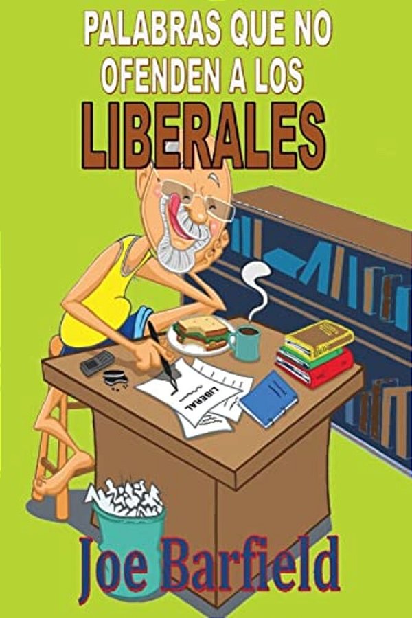 Palabras Que No Ofenden A Los Liberales-..