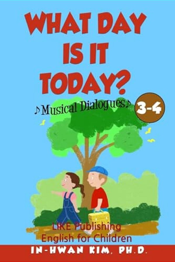 What Day Is It Today? Musical Dialogues: English For Children Picture Book 3-4-..