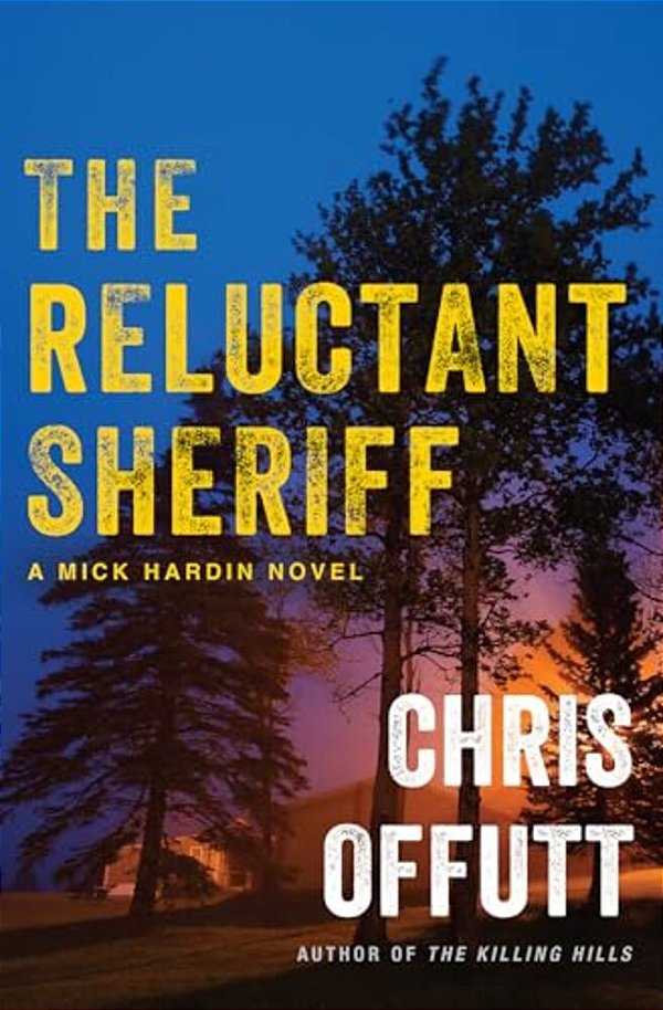 The Reluctant Sheriff: A Mick Hardin Novel-..