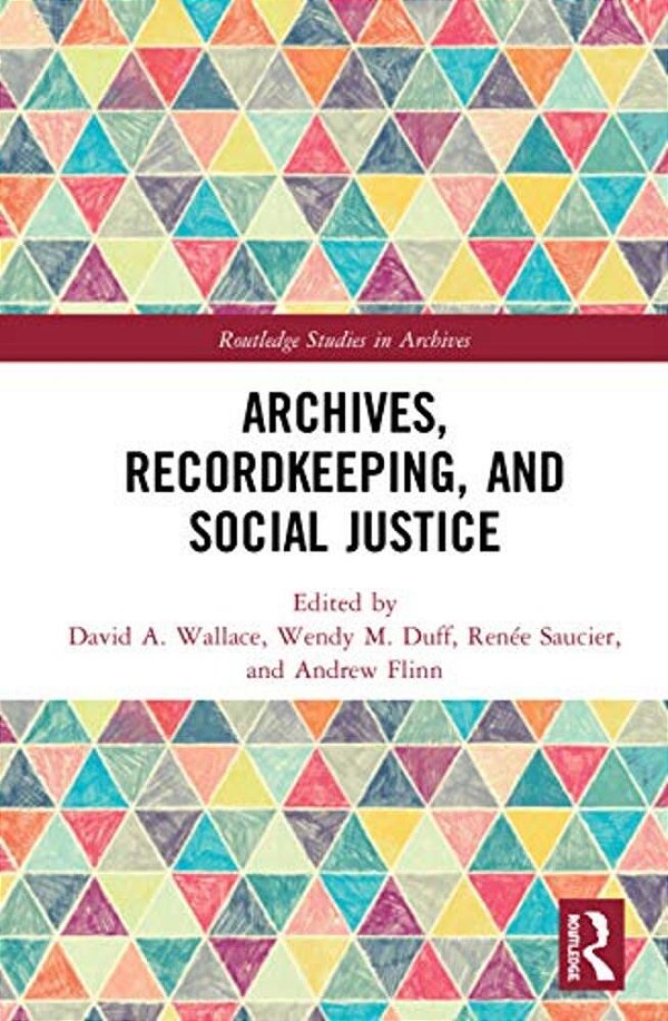 Archives, Recordkeeping And Social Justice-..