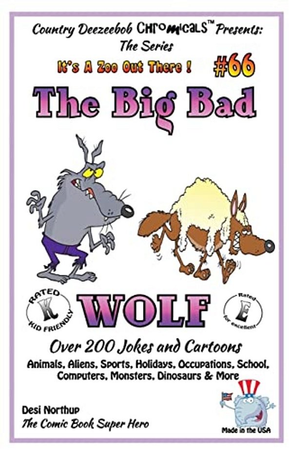 The Big Bad Wolf - Over 200 Jokes + Cartoons - Animals, Aliens, Sports, Holidays, Occupations, School, Computers, Monsters, Dinosaurs & More - In Blac-..