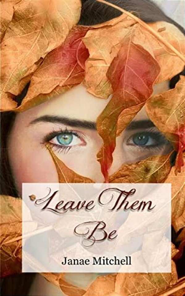 Leave Them Be-..