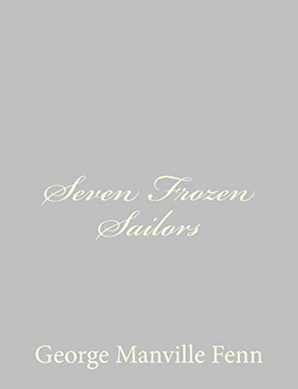 Seven Frozen Sailors-..