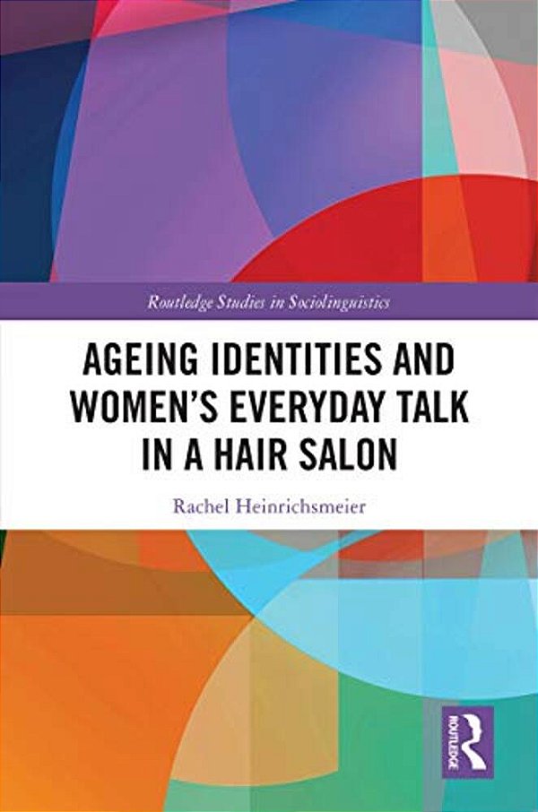 Ageing Identities And Women's Everyday Talk In A Hair Salon-..