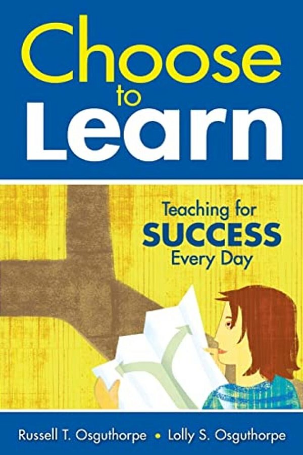 Choose To Learn: Teaching For Success Every Day-..