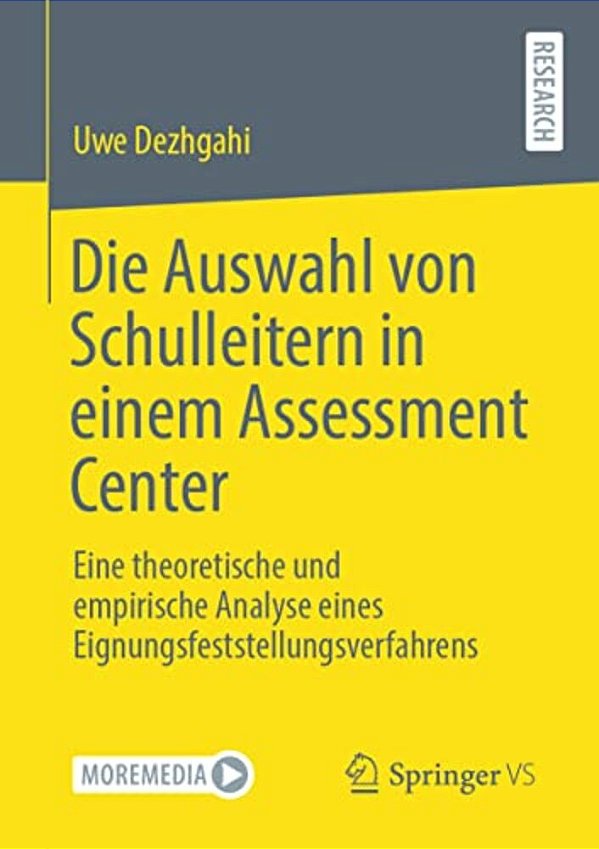 Die Auswahl Von Schulleitern In Einem Assessment Center: Eine Theoretische Und Empirische Analyse Eines Eignungsfeststellungsverfahrens-..