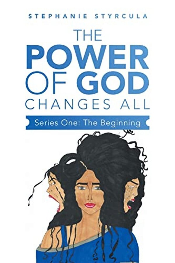 The Power Of God Changes All: Series One: The Beginning-..