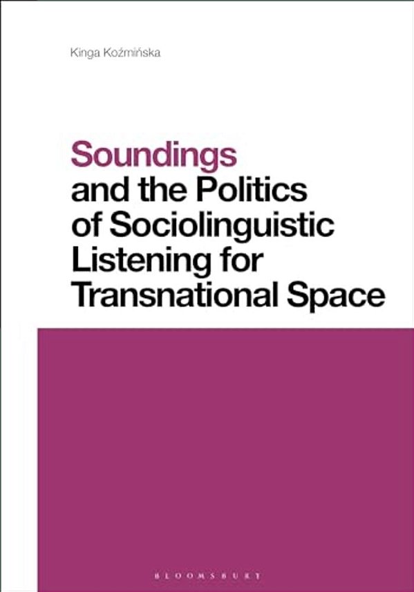 Soundings And The Politics Of Sociolinguistic Listening For Transnational Space-..