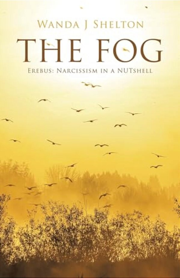 The Fog: Erebus: Narcissism In A Nutshell-..