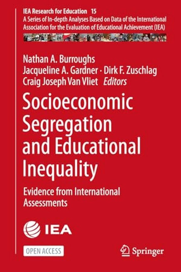Socioeconomic Segregation And Educational Inequality: Evidence From International Assessments-..
