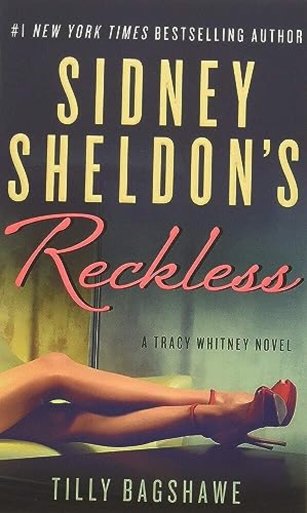Sidney Sheldon's Reckless: A Tracy Whitney Novel-..