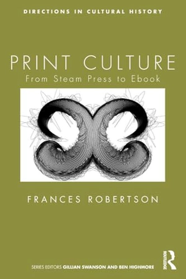 Print Culture: From Steam Press To Ebook-..