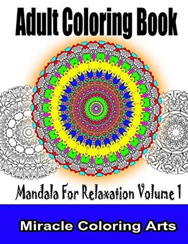 Adult Coloring Book: Mandala For Relaxation Volume 1-..