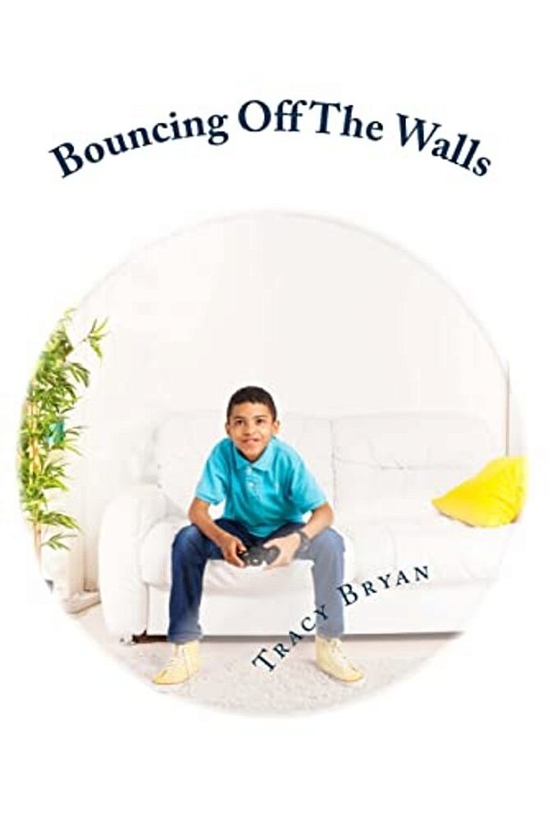Bouncing Off The Walls: Diagnosing Adhd-The Chapter Book-..