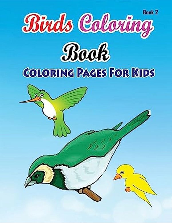 Coloring Pages For Kids Birds Coloring Book 2: Coloring Books For Kids-..