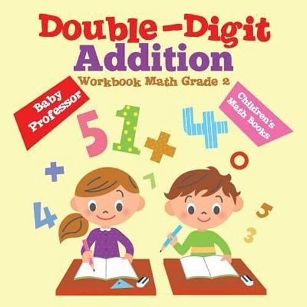 Double-Digit Addition Workbook Math Grade 2 Children's Math Books-..
