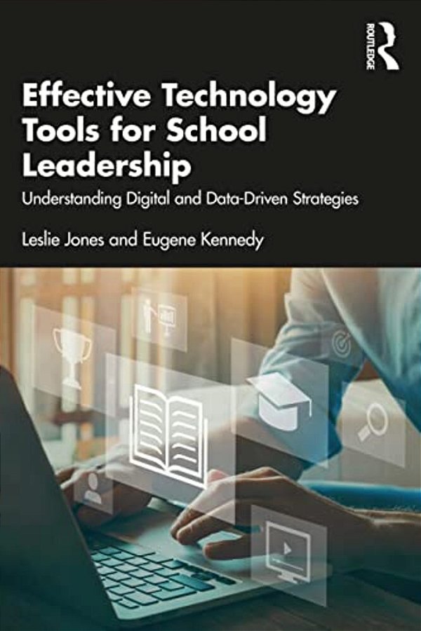 Effective Technology Tools For School Leadership: Understanding Digital And Data-Driven Strategies-..