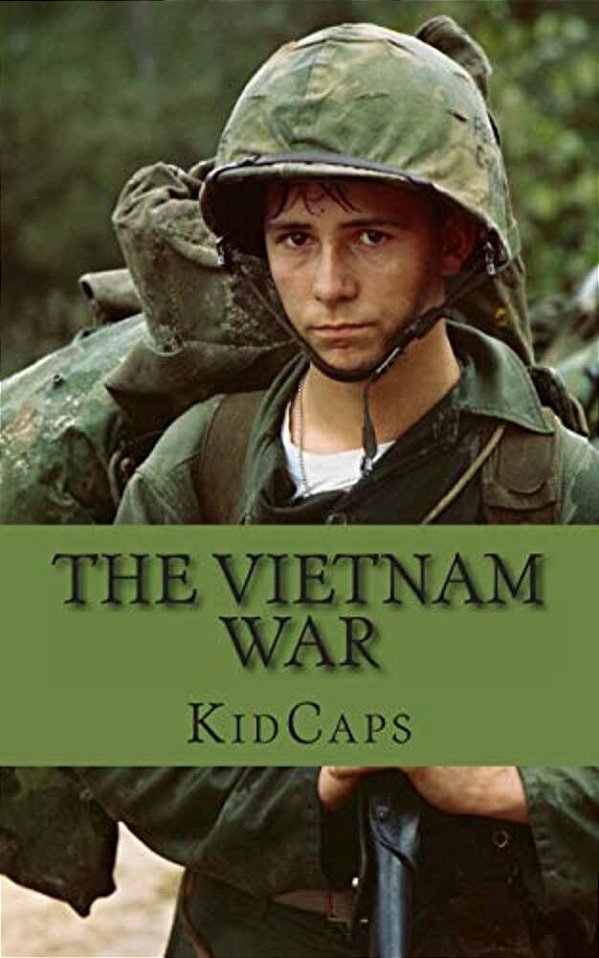 The Vietnam War: A History Just For Kids!-..