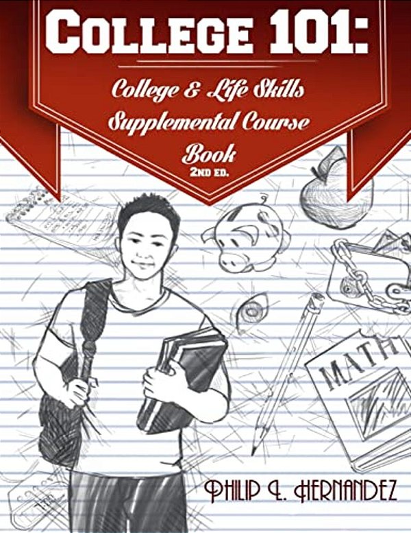 College 101: College & Life Skills: Supplemental Course Book-..
