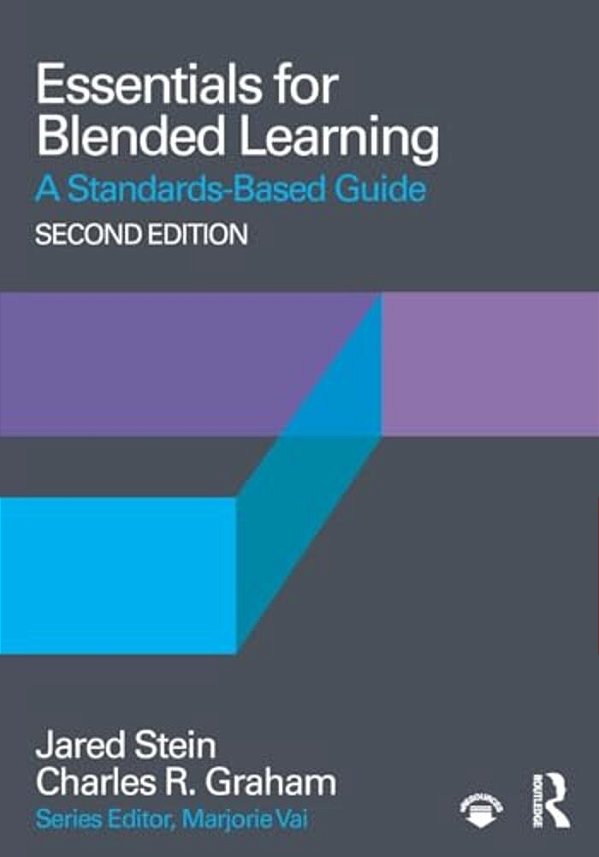 Essentials For Blended Learning, 2ND Edition: A Standards-Based Guide-..