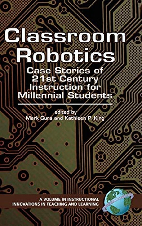 Classroom Robotics: Case Stories Of 21St Century Instruction For Millenial Students-..