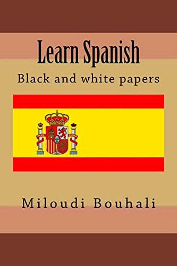 Learn Spanish: Spanish Is One Of The Most Attractive Languages To Learn. There Are A Number Of Real Big Advantages To Learning Spanis-..