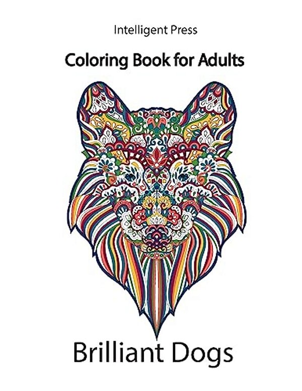 Coloring Book For Adults: Brilliant Dogs-..