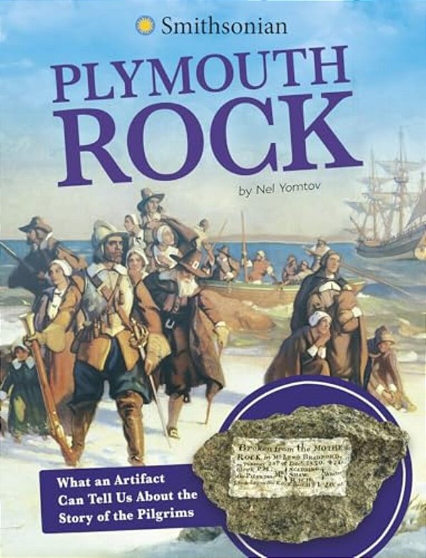 Plymouth Rock: What An Artifact Can Tell US About The Story Of The Pilgrims-..
