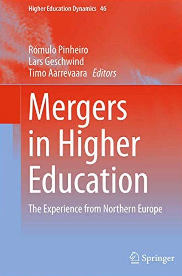 Mergers In Higher Education: The Experience From Northern Europe-..