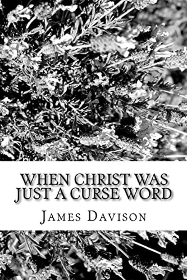 When Christ Was Just A Curse Word-..