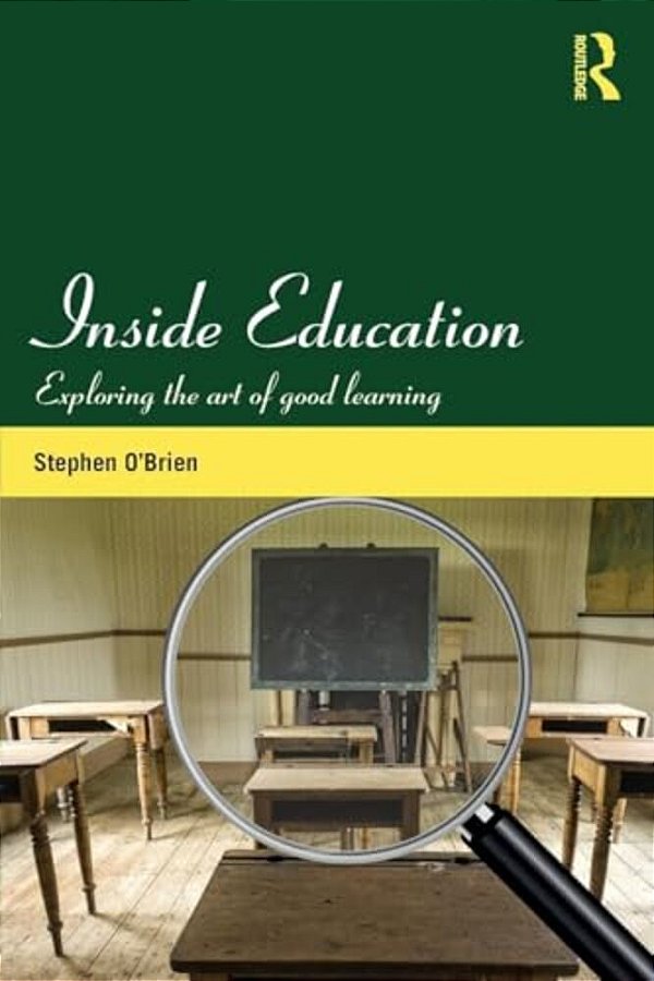 Inside Education: Exploring The Art Of Good Learning-..
