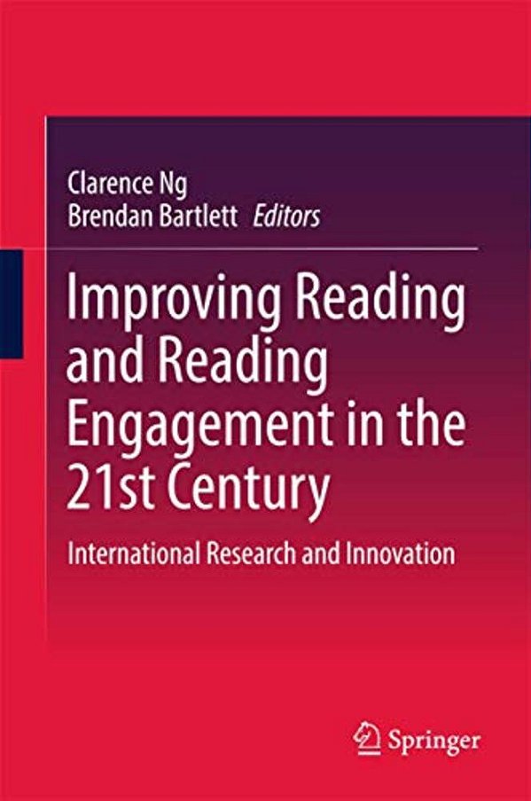 Improving Reading And Reading Engagement In The 21St Century: International Research And Innovation-..