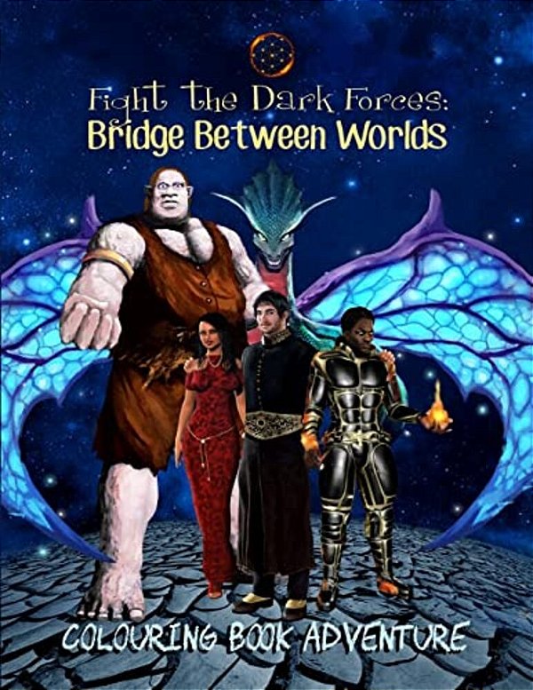 Fight The Dark Forces. Bridge Between Worlds Colouring Book Adventure-..
