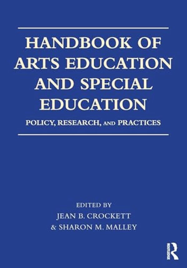 Handbook Of Arts Education And Special Education: Policy, Research, And Practices-..