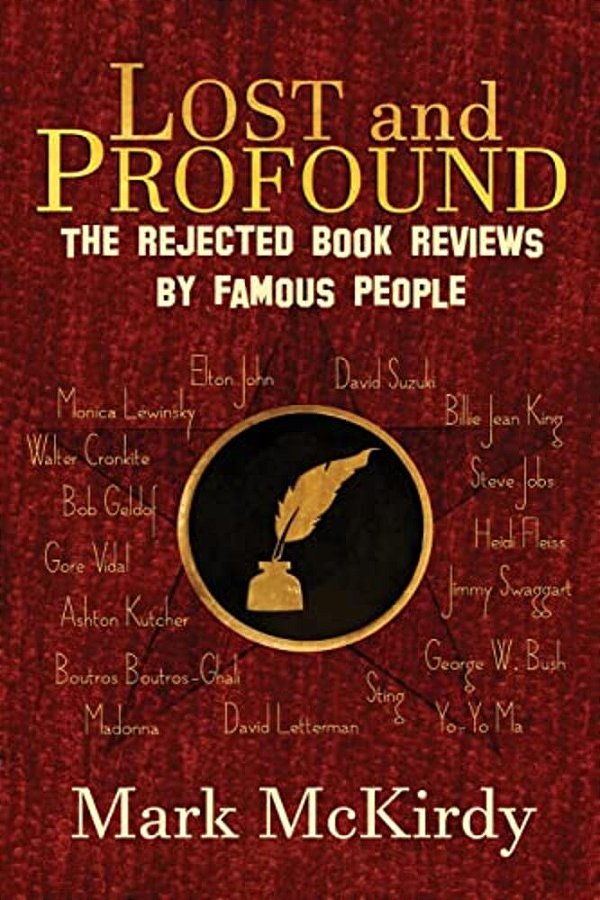 Lost And Profound: The Rejected Book Reviews By Famous People-..