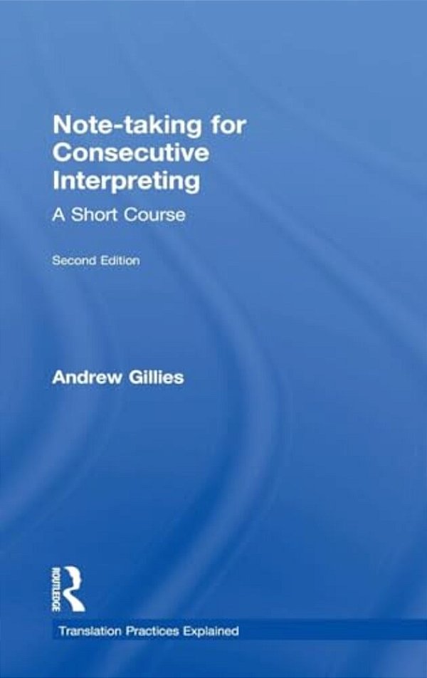 Note-Taking For Consecutive Interpreting: A Short Course-..