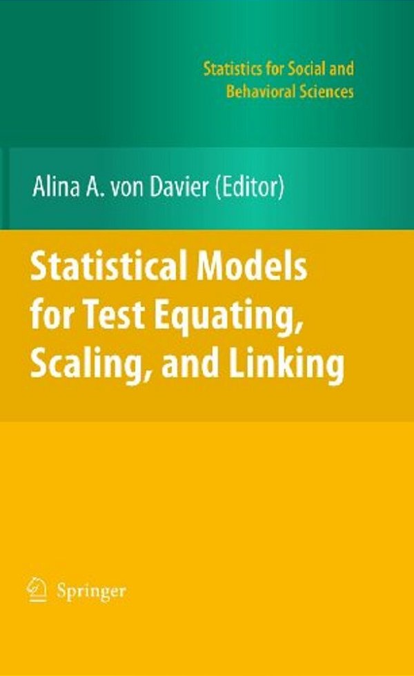 Statistical Models For Test Equating, Scaling, And Linking-..