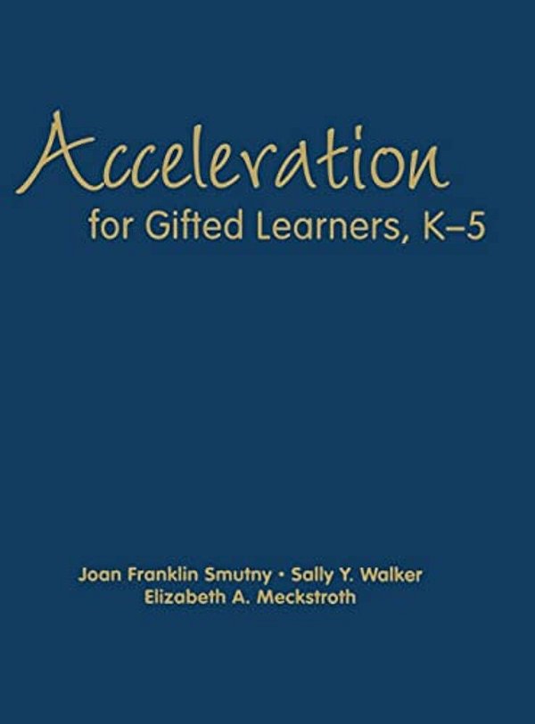 Acceleration For Gifted Learners, K-5-..