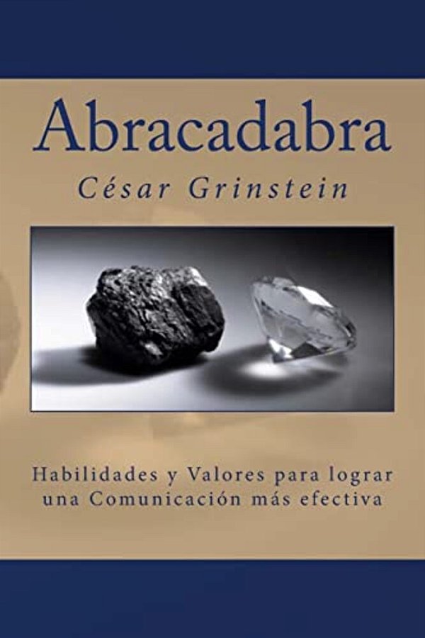 Abracadabra: Las Habilidades Y Los Valores Que Permiten Una Comunicación Efectiva-..