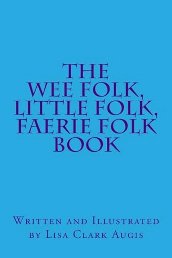 The Wee Folk, Little Folk, Faerie Folk Book-..