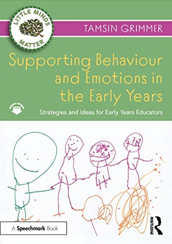 Supporting Behaviour And Emotions In The Early Years: Strategies And Ideas For Early Years Educators-..