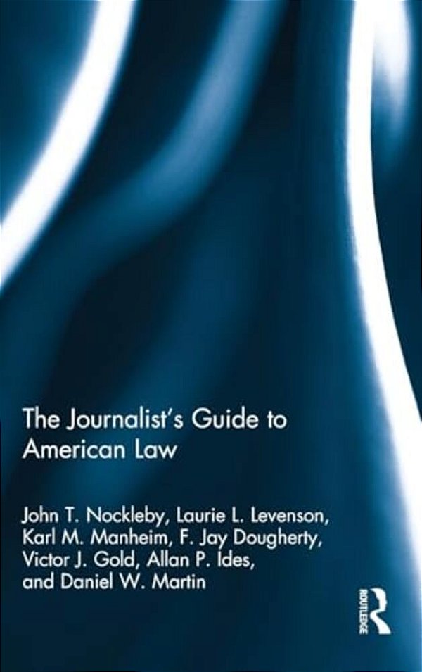The Journalist's Guide To American Law-..
