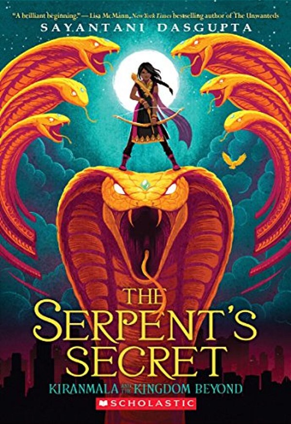 The Serpent's Secret (Kiranmala And The Kingdom Beyond #1): Volume 1-..