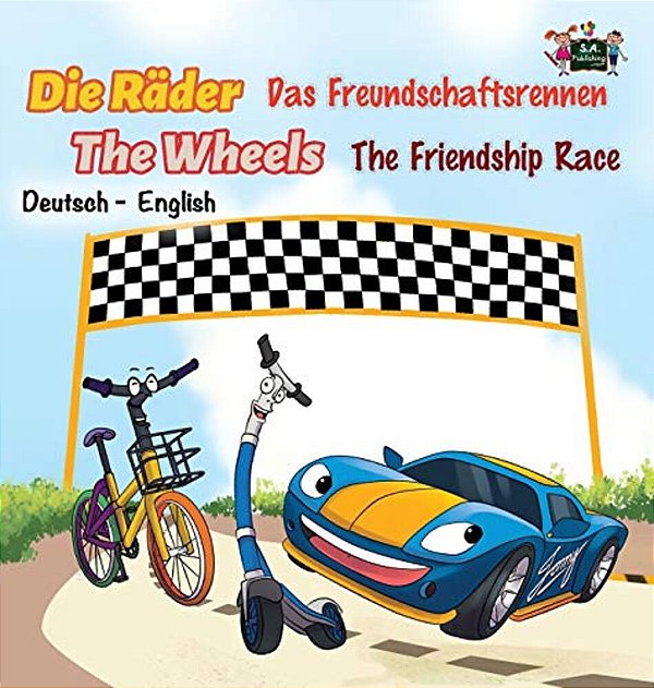 The Friendship Race: Das Freundschaftsrennen (German English Bilingual Edition)-..