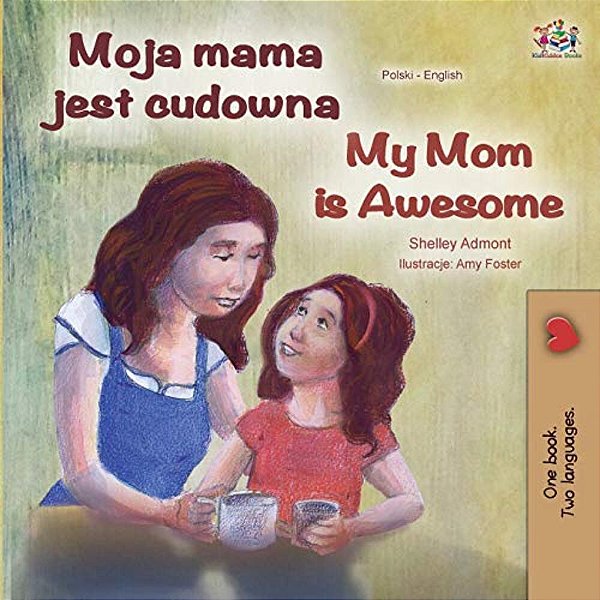 My Mom Is Awesome (Polish English Bilingual Book)-..