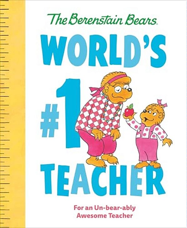 World's #1 Teacher (Berenstain Bears): For An Un-Bear-ably Awesome Teacher-..